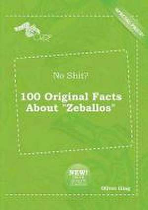 No Shit? 100 Original Facts about Zeballos de Oliver Ging