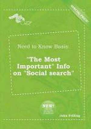 Need to Know Basis: The Most Important Info on Social Search de John Frilling