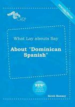 What Lay Abouts Say about Dominican Spanish de Sarah Hannay