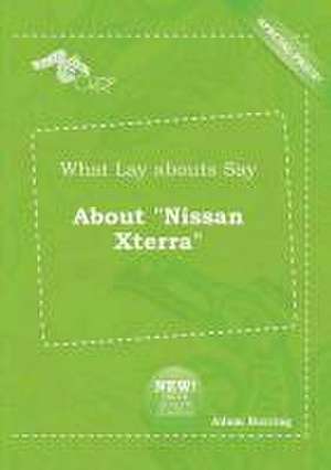 What Lay Abouts Say about Nissan Xterra de Adam Burring