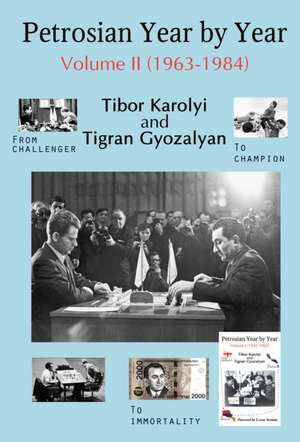 Petrosian Year by Year de Tibor Karolyi