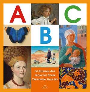 The ABC of Russian Art from the State Tretyakov Gallery de Valentina Byalik