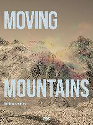 Bastiaan van Aarle: Moving Mountains