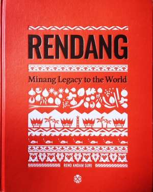 Rendang: Minang Legacy to the World de Reno Andam Suri