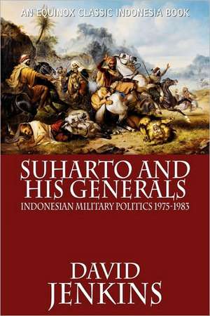 Suharto and His Generals de David Jenkins