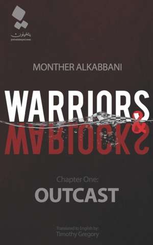 Warriors and Warlocks: Outcast de Monther Alkabbani