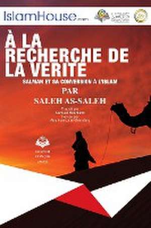 À la recherche de la vérité - The Search for the Truth de Saleh As-Saleh