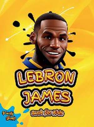 LEBRON JAMES BOOK FOR KIDS de Verity Books