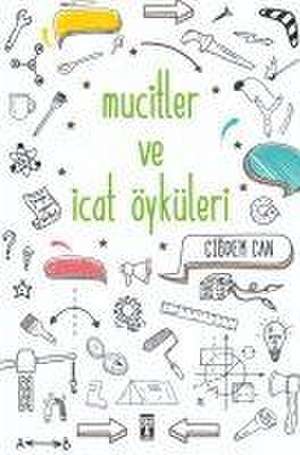 Mucitler ve Icat Öyküleri de Cigdem Can