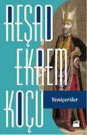 Yeniceriler de Resad Ekrem Kocu