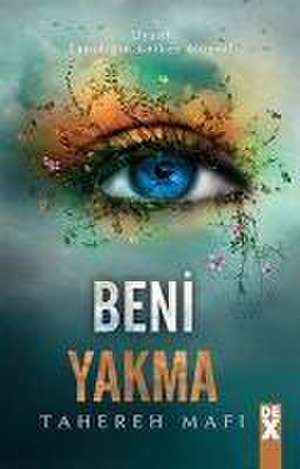 Beni Yakma - Bana Dokunma 3 Ciltli de Tahereh Mafi