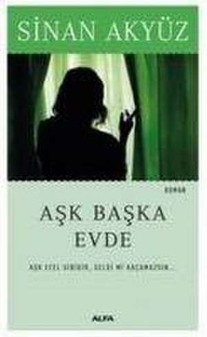 Ask Baska Evde de Sinan Akyüz