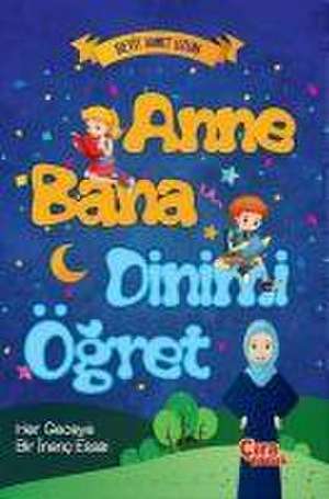 Anne Bana Dinimi Ögret de Seyit Ahmet Uzun