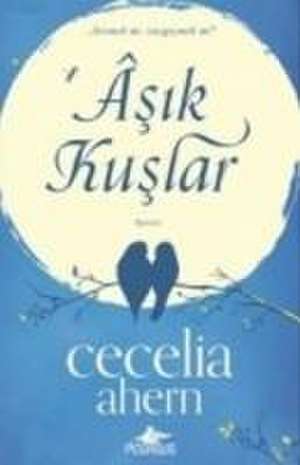 Asik Kuslar de Cecelia Ahern