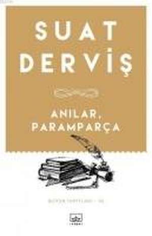 Anilar, Paramparca de Suat Dervis