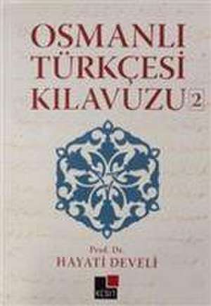 Osmanli Türkcesi Kilavuzu 2 de Hayati Develi