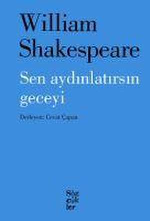 Sen Aydinlatirsin Geceyi de William Shakespeare