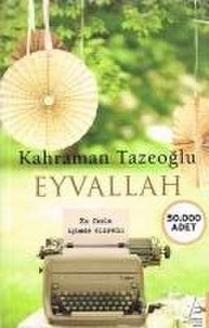 Eyvallah de Kahraman Tazeoglu