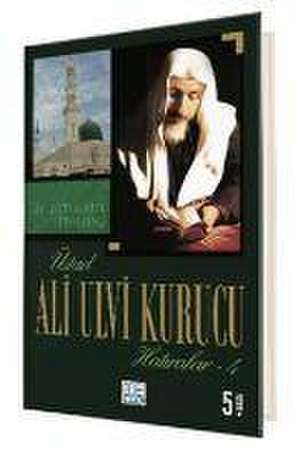 Üstad Ali Ulvi Kurucu Hatiralar 4 de M. Ertugrul Düzdag