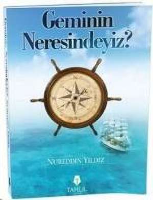 Geminin Neresindeyiz de Nureddin Yildiz