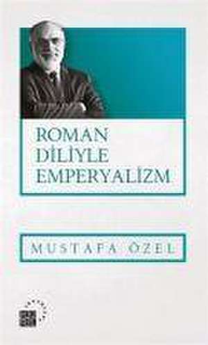 Roman Diliyle Emperyalizm de Mustafa Özel