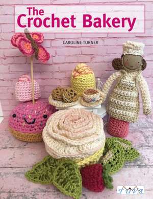 The Crochet Bakery de Caroline Turner