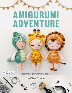 Amigurumi Adventures de Clare Cooper