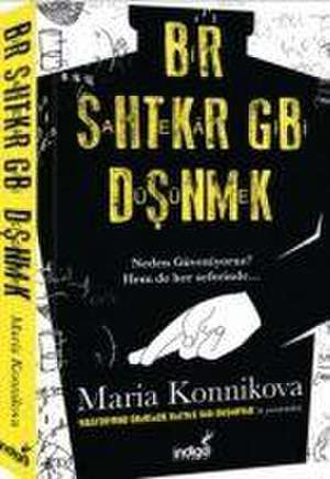 Bir Sahtekar Gibi Düsünmek de Maria Konnikova