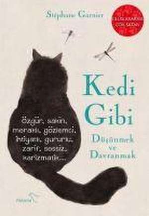 Kedi Gibi Düsünmek ve Davranmak de Stephane Garnier