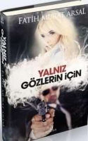 Yalniz Gözlerin Icin Ciltli de Fatih Murat Arsal