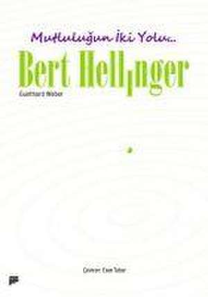 Mutlulugun Iki Yolu... de Bert Hellinger