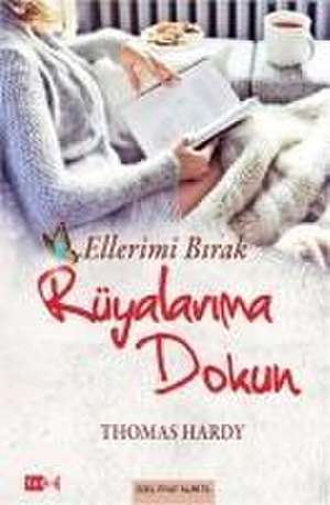 Ellerimi Birak Rüyalarima Dokun de Thomas Hardy