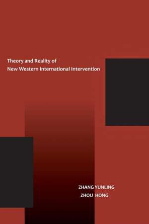 The Theory and Reality of New Western International Intervention de Yunling Zhang