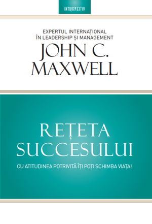 Rețeta succesului de John C. Maxwell