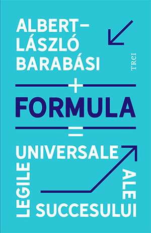 Formula: Legile universale ale succesului de Albert-László Barabási