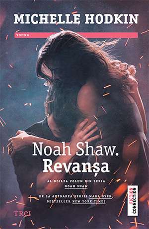 Noah Shaw. Revanșa de Michelle Hodkin