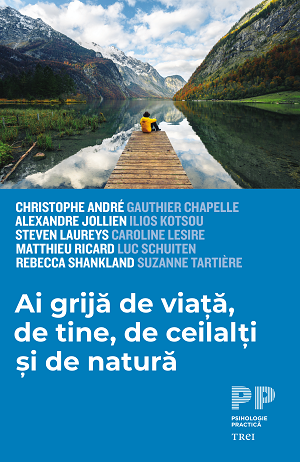 Ai grijă de viață, de tine, de ceilalți și de natură de Christophe André