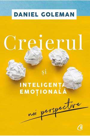 Creierul și inteligența emoțională de Daniel Goleman