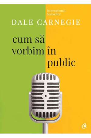 Cum să vorbim în public de Dale Carnegie