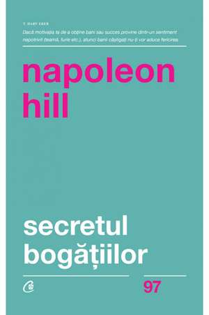 Secretul bogățiilor de Napoleon Hill