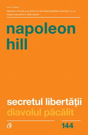 Secretul libertății. Ed a II a de Napoleon Hill