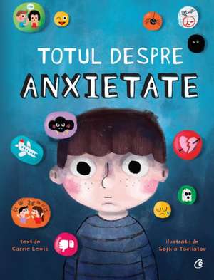 Totul despre anxietate de CARRIE LEWIS