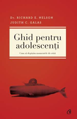 Ghid pentru adolescenţi: Cum să depăşim momentele de criză de Dr. Richard E. Nelson