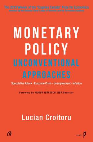 Monetary Policy: Unconventional Approaches de Lucian Croitoru