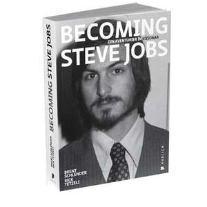 Becoming Steve Jobs de Brent Schlender