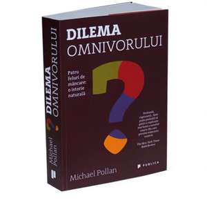 Dilema omnivorului de MICHAEL POLLAN