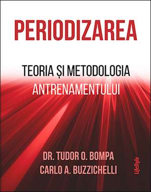 Periodizarea. Teoria și metodologia antrenamentului de Dr. Tudor O. Bompa