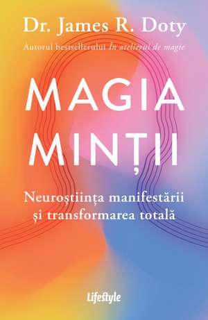 Magia minții: Magia minții de Dr. James R. Doty