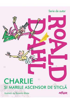 Charlie şi marele ascensor de sticlă de Roald Dahl