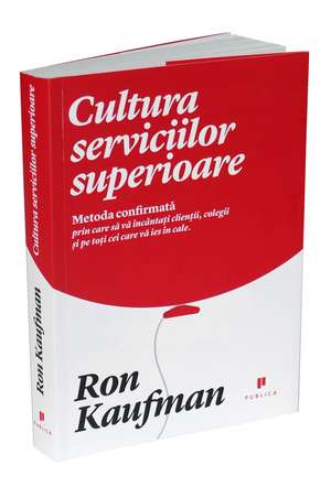 Cultura serviciilor superioare de Ron Kaufman